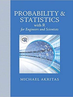 Probability and Statistics for Engineers and Scientists with R