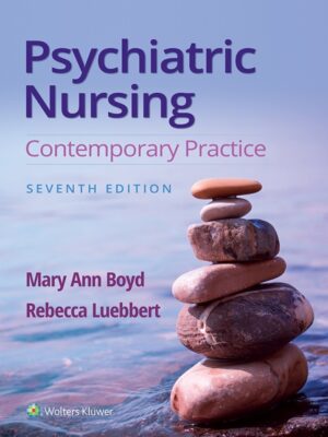 Psychiatric Nursing: Contemporary Practice, 7th Edition  Essential Guide for Mental Health Professionals