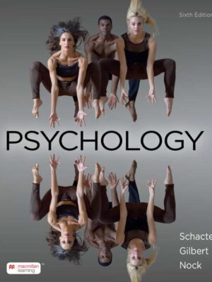 Psychology: Unraveling the Mind and Behavior (6th Edition) by Schacter, Nock, and Gilbert