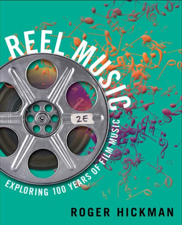 Reel Music: Exploring 100 Years Of Film Music (2Nd Edition)