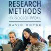 Research Methods in Social Work: A Comprehensive Guide (8th Edition)