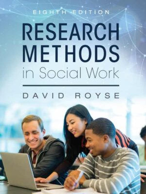 Research Methods in Social Work: A Comprehensive Guide (8th Edition)