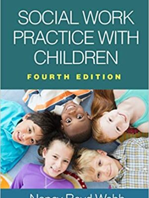 Social Work Practice with Children: A Comprehensive Guide for Practitioners (4th Edition)