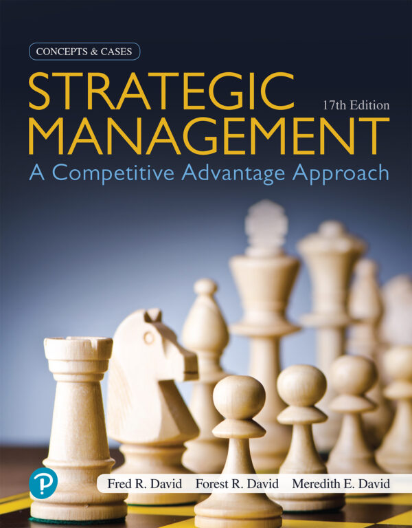 Strategic Management: A Competitive Advantage Approach, Concepts And Cases (17Th Edition)