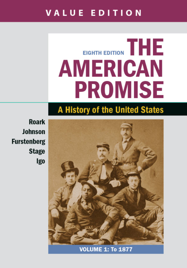 The American Promise, Value Edition, Volume 1: A History Of The United States (8Th Edition)