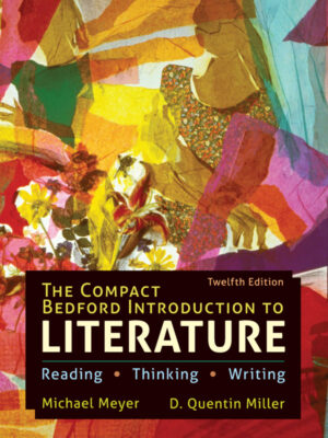 The Compact Bedford Introduction to Literature: Reading, Thinking, and Writing (12th Edition)