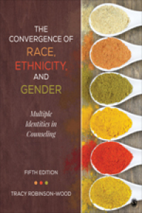 The Convergence of Race, Ethnicity, and Gender: Multiple Identities in Counseling (5th Edition)