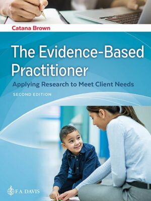 The EvidenceBased Practitioner: Applying Research to Meet Client Needs (2nd Edition)
