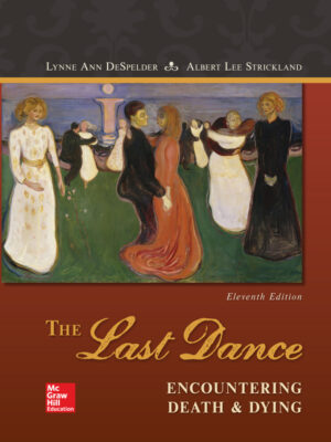 The Last Dance: Encountering Death and Dying (11th Edition)