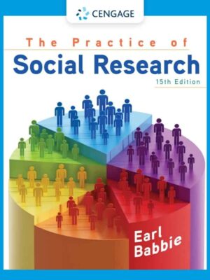 The Practice of Social Research: A Guide for Students and Researchers (15th Edition)