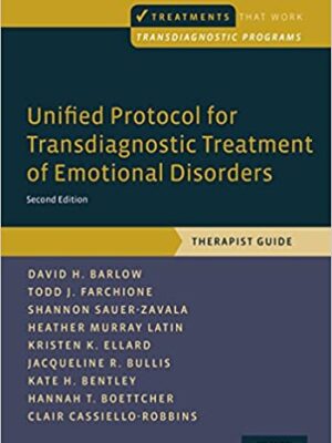 Unified Protocol for Transdiagnostic Treatment of Emotional Disorders: Therapist Guide (2nd Edition)