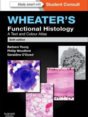 Wheater's Functional Histology: A Comprehensive Text and Atlas for Medical Students