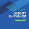 Wound, Ostomy, and Continence Nurses Society Core Curriculum: Ostomy Management (2nd Edition)