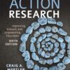 Action Research: Improving Schools and Empowering Educators 6th Edition