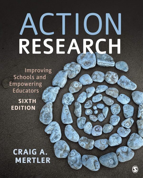 Action Research: Improving Schools And Empowering Educators 6Th Edition