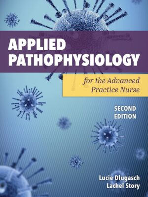 Applied Pathophysiology for the Advanced Practice Nurse 2nd Edition