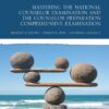 Mastering the National Counselor Examination and the Counselor Preparation Comprehensive Examination 3rd Edition