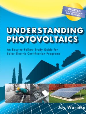 Understanding Photovoltaics: Comprehensive design and installation guide for residential solar PV systems 8th Edition