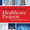 Construction Management of Healthcare Projects 1stEdition