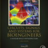 Circuits, Signals, and Systems for Bioengineers 3rd Edition A MATLAB-Based Introduction
