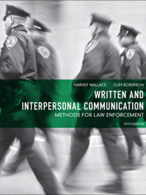 Written and Interpersonal Communication 5th Edition Methods for Law Enforcement