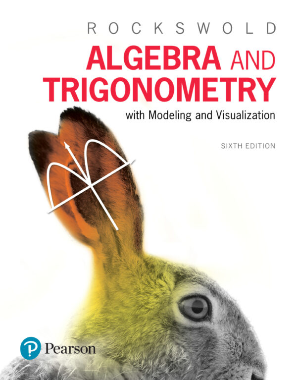 Algebra And Trigonometry With Modeling &Amp; Visualization 6Th Edition