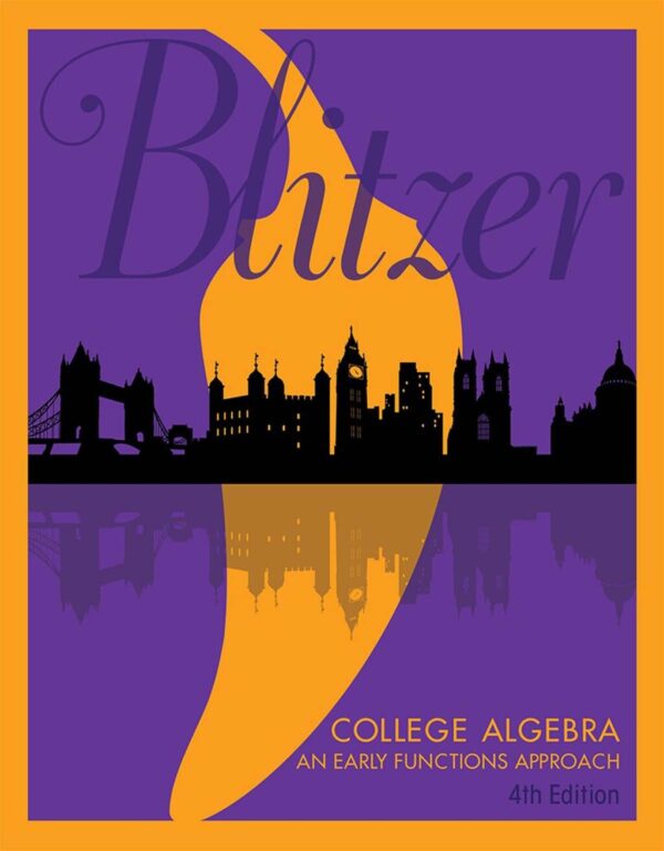 College Algebra: An Early Functions Approach 4Th Edition