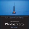 A Short Course in Photography: Digital 4th Edition