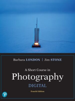 A Short Course in Photography: Digital 4th Edition