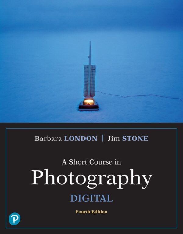 A Short Course In Photography: Digital 4Th Edition