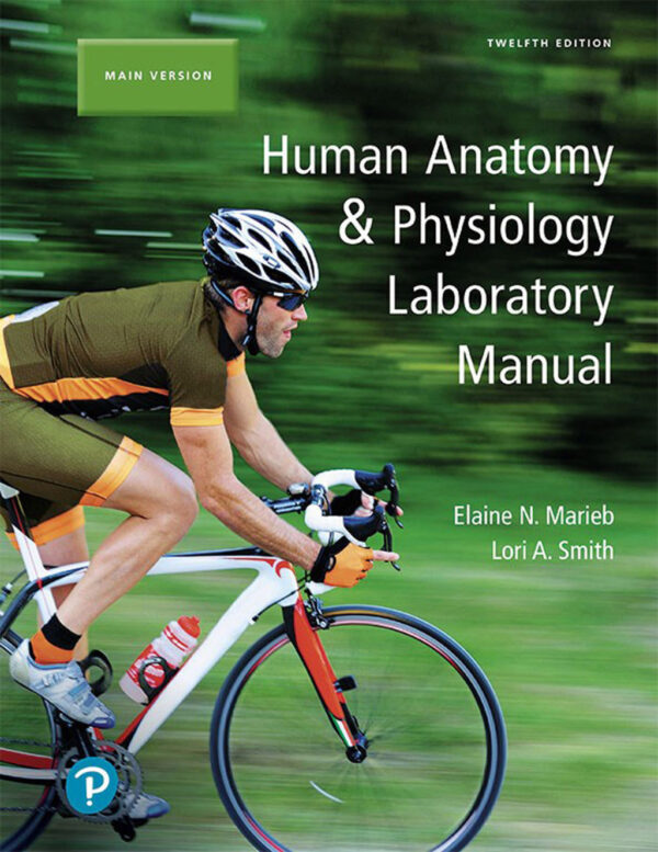 Human Anatomy And Physiology Laboratory Manual, Main Version 12Th Edition