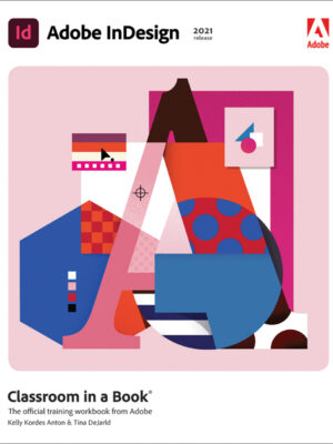 Adobe InDesign Classroom in a Book (2021 release) 1st Edition
