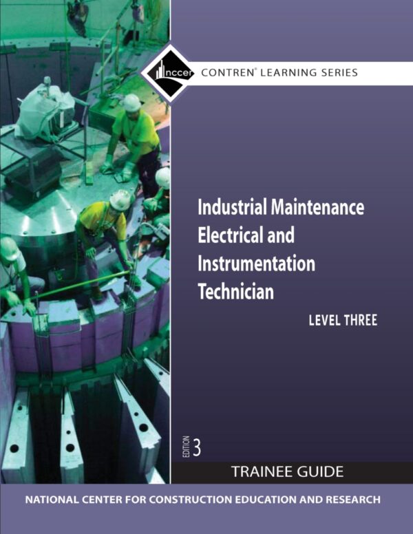 Industrial Maintenance Electrical &Amp; Instrumentation Trainee Guide, Level 3 3Rdedition