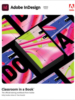 Adobe InDesign Classroom in a Book (2022 Release) 1stEdition
