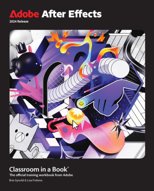 Adobe After Effects Classroom In A Book 2024 Release 1St Edition