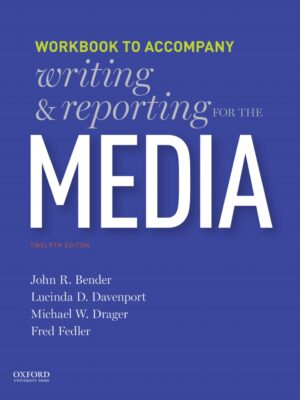 Writing and Reporting for the Media 12thEdition Workbook