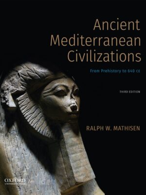 Ancient Mediterranean Civilizations 3rdEdition From Prehistory to 640 CE