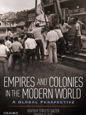 Empires and Colonies in the Modern World A Global Perspective