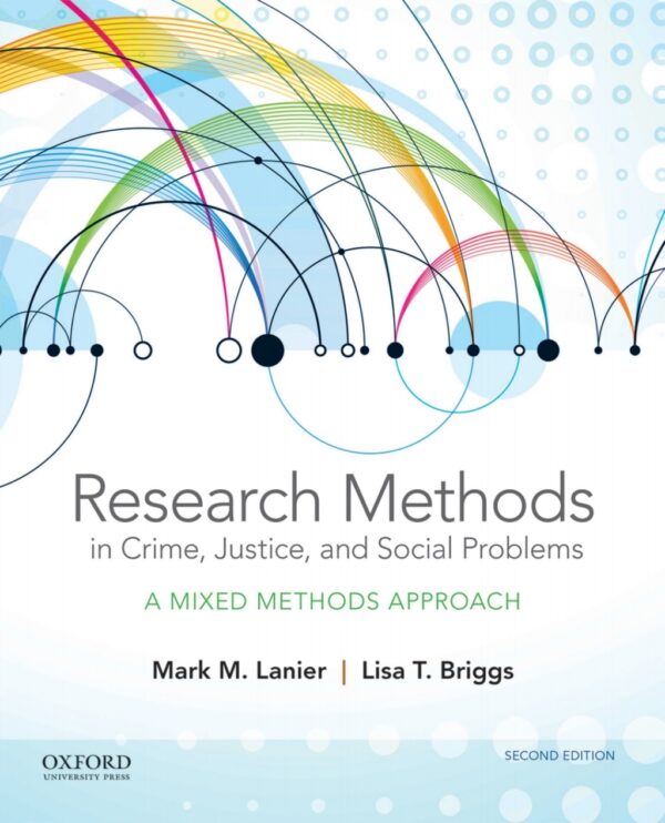 Research Methods In Crime, Justice, And Social Problems 2Nd Edition A Mixed Methods Approach