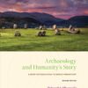 Archaeology and Humanity's Story 2nd Edition A Brief Introduction to World Prehistory