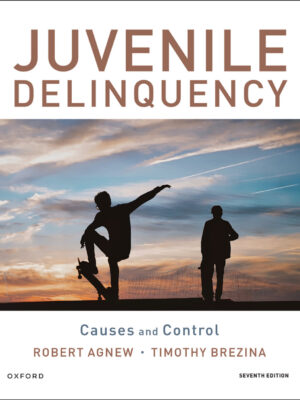 Juvenile Delinquency: Causes and Control 7th Edition
