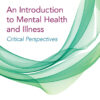A Critical Introduction to Mental Health and Illness 1st Edition Critical Perspectives