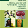 Clinical Anatomy and Physiology for Veterinary Technicians 4th Edition