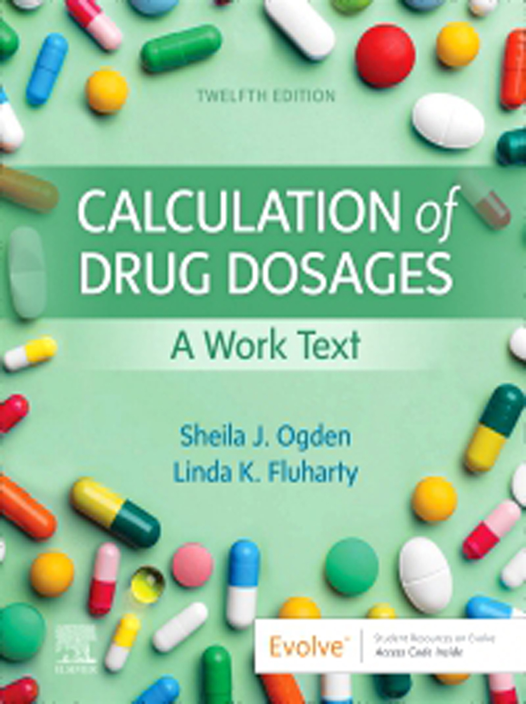 Calculation of Drug Dosages – A Work Text 12th Edition