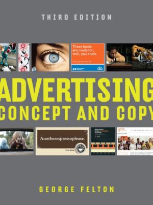 Advertising: Concept and Copy 3rdEdition