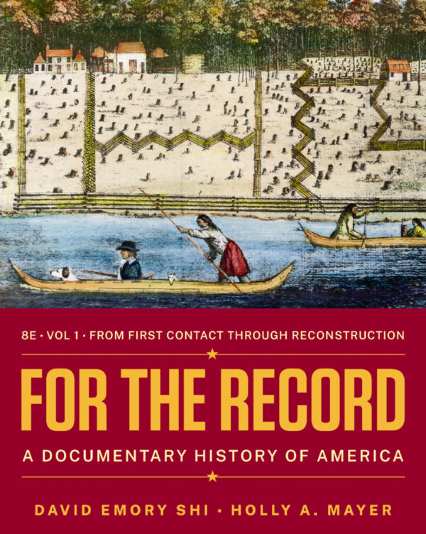 For The Record: A Documentary History Of America (Volume 1) 8Thedition