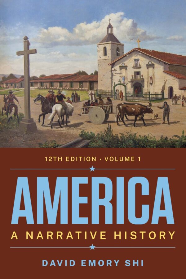 America: A Narrative History (Twelfth Edition) (Vol. Volume 1) 12Thedition