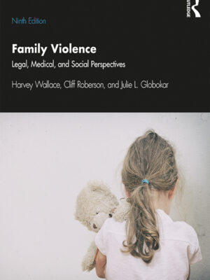 Family Violence 9th Edition Legal, Medical, and Social Perspectives