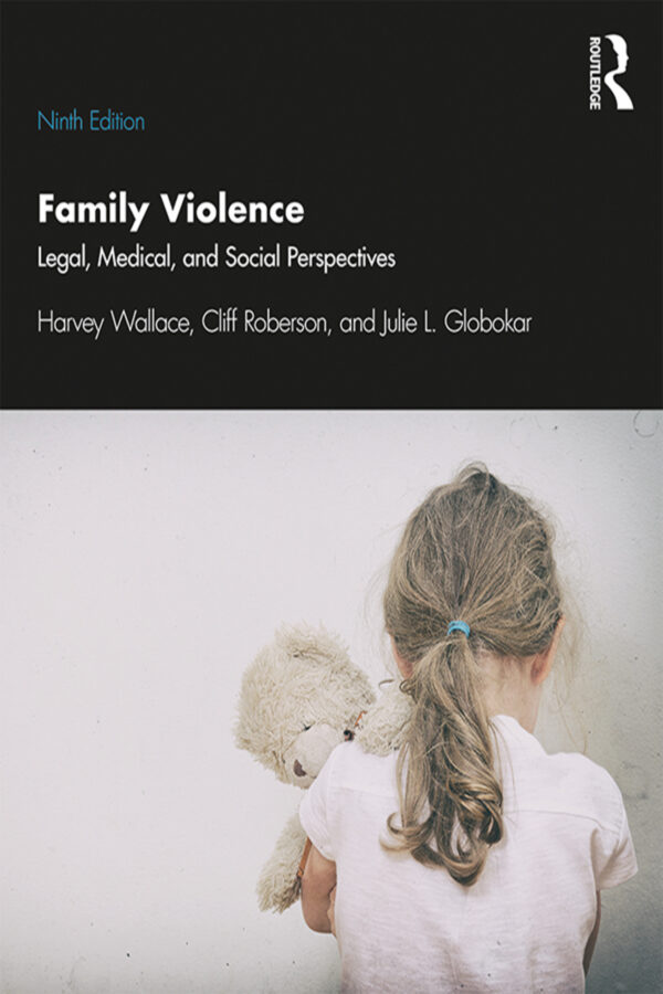 Family Violence 9Th Edition Legal, Medical, And Social Perspectives