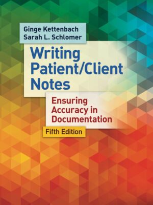 Writing Patient/Client Notes 5th Edition Ensuring Accuracy in Documentation